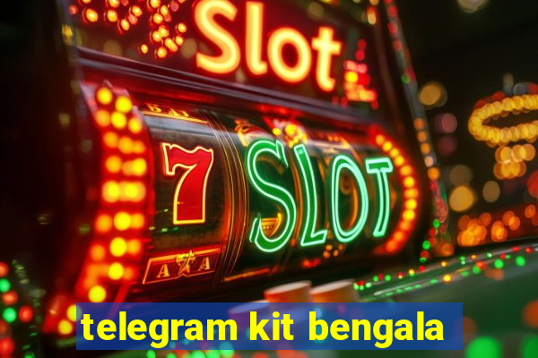 telegram kit bengala